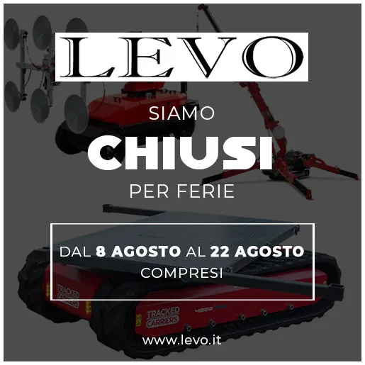 Levo, siamo chiusi per ferie dal 8 agosto al 22 agosto compresi